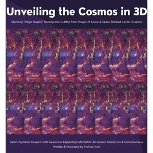 Valo, Melissa Unveiling the Cosmos in 3D: Stunning "Magic Illusion" Stereograms Crafted from Images of Space & Space Themed Vector Graphics Valo, Melissa Unveiling the Cosmos in 3D: Stunning "Magic Illusion" Stereograms Crafted from Images of Space & Space Themed Vector Graphics