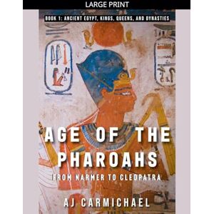 Carmichael, Aj Age of the Pharoahs, from Narmer to Cleopatra: 1 (Ancient Egypt: Kings, Queens, and Dynasties) Carmichael, Aj Age of the Pharoahs, from Narmer to Cleopatra: 1 (Ancient Egypt: Kings, Queens, and Dynasties)