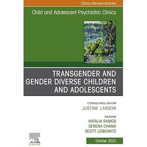 Elsevier Transgender and Gender Diverse Children and Adolescents, An Issue of Child And Adolescent Psychiatric Clinics of North America, E-Book (The Clinics: Internal Medicine) Elsevier Transgender and Gender Diverse Children and Adolescents, An Issue of Child And Adolescent Psychiatric Clinics of North America, E-Book (The Clinics: Internal Medicine)
