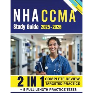 Larson, Dale K. NHA CCMA Study Guide 2025-2026: An all-in-one resource with subject reviews and 5 full-length practice tests featuring over 1,000 questions and ... the Certified Clinical Medical Assistant Exam Larson, Dale K. NHA CCMA Study Guide 2025-2026: An all-in-one resource with subject reviews and 5 full-length practice tests featuring over 1,000 questions and ... the Certified Clinical Medical Assistant Exam