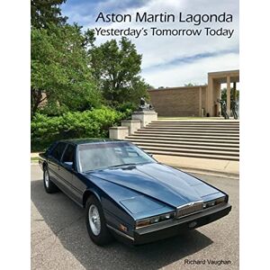 Vaughan, Richard ASTON MARTIN LAGONDA Yesterday's Tomorrow Today Vaughan, Richard ASTON MARTIN LAGONDA Yesterday's Tomorrow Today