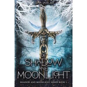 Laurier, Luna Of Shadow and Moonlight (Revised Edition): New Adult Paranormal Fantasy Romance: 1 Laurier, Luna Of Shadow and Moonlight (Revised Edition): New Adult Paranormal Fantasy Romance: 1