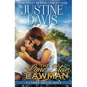 Davis, Justine The Lone Star Lawman (Texas Justice) Davis, Justine The Lone Star Lawman (Texas Justice)