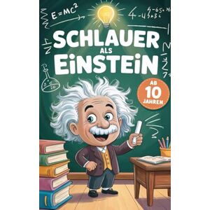 Laubach, Simone Schlauer als Einstein – Ab 10 Jahren: Kluge Fragen, überraschende Antworten und tolle Entdeckungen. Das Geschenkbuch für Kinder ab 10 Jahren. Laubach, Simone Schlauer als Einstein – Ab 10 Jahren: Kluge Fragen, überraschende Antworten und tolle Entdeckungen. Das Geschenkbuch für Kinder ab 10 Jahren.