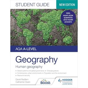 Redfern, David AQA A-level Geography Student Guide 2: Human Geography Redfern, David AQA A-level Geography Student Guide 2: Human Geography