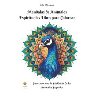 Maropesa, Ella Mandalas de Animales Espirituales Libro para Colorear: Conéctate con la Sabiduría de los Animales Sagrados (Spanish Edition) (Ella Maropesa – Serie Creativa de Libros para Colorear) Maropesa, Ella Mandalas de Animales Espirituales Libro para Colorear: Conéctate con la Sabiduría de los Animales Sagrados (Spanish Edition) (Ella Maropesa – Serie Creativa de Libros para Colorear)