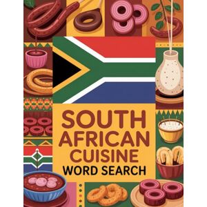 BBT World Flavors: South African Cuisine Word Search — Dishes, Ingredients & Traditions: Large Print (World Flavors: A Global Cuisine Word Search Series) BBT World Flavors: South African Cuisine Word Search — Dishes, Ingredients & Traditions: Large Print (World Flavors: A Global Cuisine Word Search Series)