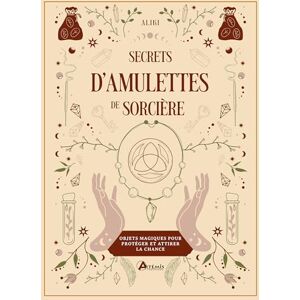 Aliki Secrets d'amulettes de sorcière: Objets magiques pour protéger et attirer la chance: 0 Aliki Secrets d'amulettes de sorcière: Objets magiques pour protéger et attirer la chance: 0