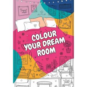 Fidei, Stella Colour Your Dream Room: Colouring book featuring 50 unique illustrations of bedrooms, cosy corners and stylish interiors./For Teenagers Fidei, Stella Colour Your Dream Room: Colouring book featuring 50 unique illustrations of bedrooms, cosy corners and stylish interiors./For Teenagers