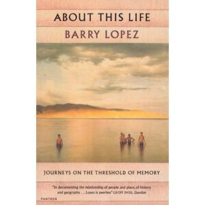 Lopez, Barry About This Life Lopez, Barry About This Life