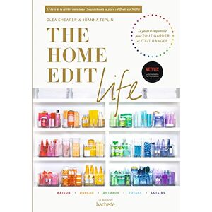 Shearer, Cléa The Home Edit Life: Le guide anti-culpabilité pour posséder tout ce que vous voulez et tout organiser Shearer, Cléa The Home Edit Life: Le guide anti-culpabilité pour posséder tout ce que vous voulez et tout organiser