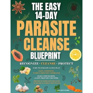 Rennford, Isla THE EASY 14-DAY PARASITE CLEANSE BLUEPRINT: Recognize the signs, follow a safe and complete cleanse, and protect your gut health from parasites at home and while traveling Rennford, Isla THE EASY 14-DAY PARASITE CLEANSE BLUEPRINT: Recognize the signs, follow a safe and complete cleanse, and protect your gut health from parasites at home and while traveling