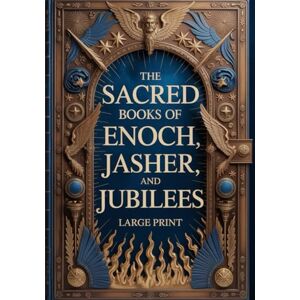 T. Mekuria, Ezra The Sacred Books of Enoch, Jasher, and Jubilees (LARGE PRINT): Ancient Writings Lost from the Bible, Now Easy to Read T. Mekuria, Ezra The Sacred Books of Enoch, Jasher, and Jubilees (LARGE PRINT): Ancient Writings Lost from the Bible, Now Easy to Read