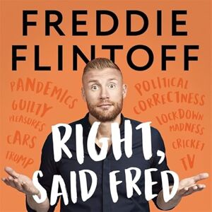 Flintoff, Andrew Right, Said Fred: The Most Entertaining and Enjoyable Book of the Year and the Perfect Gift this Christmas Flintoff, Andrew Right, Said Fred: The Most Entertaining and Enjoyable Book of the Year and the Perfect Gift this Christmas