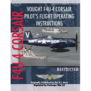 Vought F4U-4 Corsair Pilot's Flight Operating Instructions Vought F4U-4 Corsair Pilot's Flight Operating Instructions