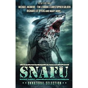 Golden, Christopher SNAFU: Unnatural Selection Golden, Christopher SNAFU: Unnatural Selection