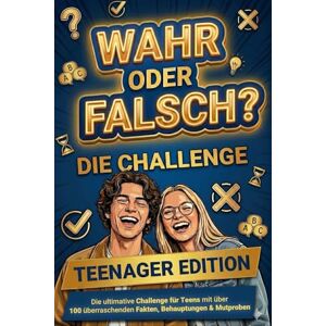 Funke WAHR oder FALSCH – Teenager Edition: Die ultimative Challenge für Teens mit 100 überraschenden Fakten, Behauptungen & Mutproben Funke WAHR oder FALSCH – Teenager Edition: Die ultimative Challenge für Teens mit 100 überraschenden Fakten, Behauptungen & Mutproben