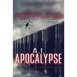 Hertling, William A.I. Apocalypse: 2 (Singularity Series) Hertling, William A.I. Apocalypse: 2 (Singularity Series)