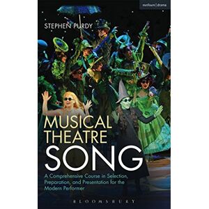 Stephen Purdy Musical Theatre Song: A Comprehensive Course in Selection, Preparation, and Presentation for the Modern Performer (Performance Books) Stephen Purdy Musical Theatre Song: A Comprehensive Course in Selection, Preparation, and Presentation for the Modern Performer (Performance Books)