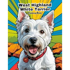Coloring, Dokham West Highland White Terrier Coloring Book for Kids: Fun & Easy Dog Breed Art! (DOG BREEDS COLORING BOOKS) Coloring, Dokham West Highland White Terrier Coloring Book for Kids: Fun & Easy Dog Breed Art! (DOG BREEDS COLORING BOOKS)