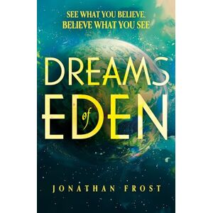 Jonathan Frost Dreams of Eden Jonathan Frost Dreams of Eden