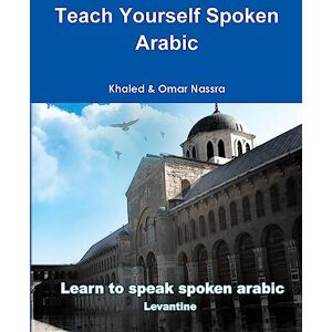 Nassra, Khaled Teach Yourself Spoken Arabic Nassra, Khaled Teach Yourself Spoken Arabic
