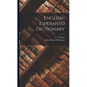 O'Connor, John Charles English-Esperanto Dictionary O'Connor, John Charles English-Esperanto Dictionary