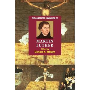 McKim, Donald K. Cambridge Companion Martin Luther (Cambridge Companions to Religion) McKim, Donald K. Cambridge Companion Martin Luther (Cambridge Companions to Religion)