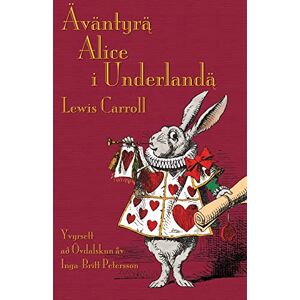 Carroll, Lewis Äväntyrą̈ Alice i Underlandą̈: Alice's Adventures in Wonderland in Elfdalian (Älvdalska) Carroll, Lewis Äväntyrą̈ Alice i Underlandą̈: Alice's Adventures in Wonderland in Elfdalian (Älvdalska)
