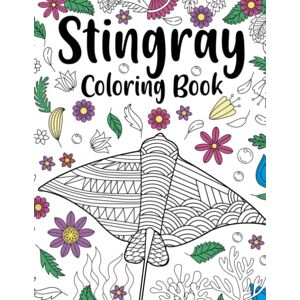 Publishing, Paperland Stingray Coloring Book: An Adult Coloring Books for Stingray Lovers, Stingray Patterns Zentangle for Stress Relief and Relaxation Publishing, Paperland Stingray Coloring Book: An Adult Coloring Books for Stingray Lovers, Stingray Patterns Zentangle for Stress Relief and Relaxation