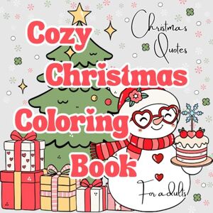 Creative Labs Cozy Christmas Coloring Book: For Adults: Christmas Quotes to Color. Creative Labs Cozy Christmas Coloring Book: For Adults: Christmas Quotes to Color.