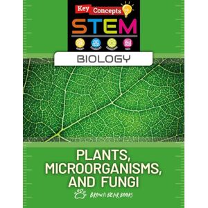 O'Daly, Anne Plants, Microorganisms, and Fungi (Key Concepts in Stem: Biology) O'Daly, Anne Plants, Microorganisms, and Fungi (Key Concepts in Stem: Biology)