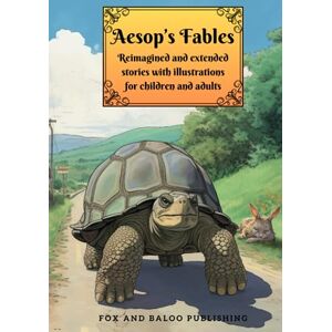 Baloo, Fox And Aesop's Fables: An Illustrated Collection: Short Classic Stories of Morals for Children and Adults Baloo, Fox And Aesop's Fables: An Illustrated Collection: Short Classic Stories of Morals for Children and Adults
