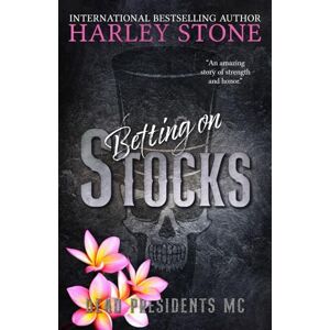 Stone, Harley Betting on Stocks: Discreet Cover (Dead Presidents MC) Stone, Harley Betting on Stocks: Discreet Cover (Dead Presidents MC)