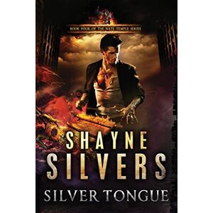 Silvers, Shayne Silver Tongue: A Novel in The Nate Temple Supernatural Thriller Series: 4 (Nate Temple Series) Silvers, Shayne Silver Tongue: A Novel in The Nate Temple Supernatural Thriller Series: 4 (Nate Temple Series)