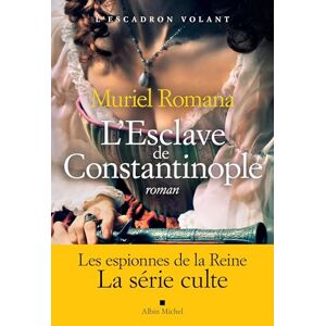 Romana, Muriel L'Escadron volant tome 3 L'Esclave de Constantinople Romana, Muriel L'Escadron volant tome 3 L'Esclave de Constantinople