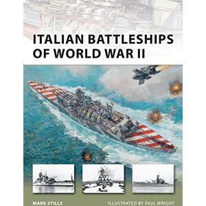 Stille, Mark Italian Battleships of World War II: 182 (New Vanguard) Stille, Mark Italian Battleships of World War II: 182 (New Vanguard)