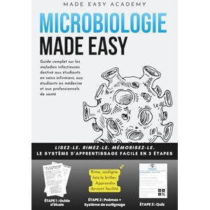Academy, Made Easy Microbiologie Made Easy: Guide complet sur les maladies infectieuses destiné aux étudiants en soins infirmiers, aux étudiants en médecine et aux professionnels de santé Academy, Made Easy Microbiologie Made Easy: Guide complet sur les maladies infectieuses destiné aux étudiants en soins infirmiers, aux étudiants en médecine et aux professionnels de santé