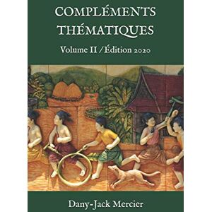 Mercier, Dany-Jack COMPLÉMENTS THÉMATIQUES: Volume 2 / Édition 2020 Mercier, Dany-Jack COMPLÉMENTS THÉMATIQUES: Volume 2 / Édition 2020