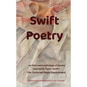 Crowder, Lula Swift Poetry: an illustrated anthology of poems for the Tortured Poetry Department Crowder, Lula Swift Poetry: an illustrated anthology of poems for the Tortured Poetry Department