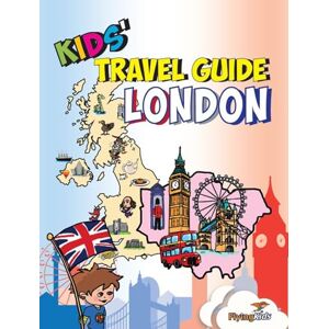 FlyingKids Kids' Travel Guide London: The fun way to discover London-especially for kids: 41 (Kids' Travel Guide series) FlyingKids Kids' Travel Guide London: The fun way to discover London-especially for kids: 41 (Kids' Travel Guide series)