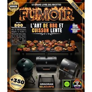 BENLANDRIN, MATHIEUS Le Grand Livre des Recettes Fumoir: Plus de 350 plats Simples, Faciles et Authentiques pour les Amoureux du BBQ et Cuisson Lente Brisket, Pulled ... Poissons, Desserts & Charcuteries Maison BENLANDRIN, MATHIEUS Le Grand Livre des Recettes Fumoir: Plus de 350 plats Simples, Faciles et Authentiques pour les Amoureux du BBQ et Cuisson Lente Brisket, Pulled ... Poissons, Desserts & Charcuteries Maison