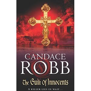 Robb, Candace The Guilt of Innocents: (The Owen Archer Mysteries: book IX): a captivating Medieval mystery guaranteed to have you hooked… Robb, Candace The Guilt of Innocents: (The Owen Archer Mysteries: book IX): a captivating Medieval mystery guaranteed to have you hooked…