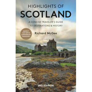 McGee, Richard Highlights Of Scotland: A Concise Guide To Destinations & History McGee, Richard Highlights Of Scotland: A Concise Guide To Destinations & History