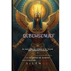 (SILENOS), La Tejedora de Mundos QEBEHSENUEF: El Guardián del Oeste (EGIPTO) (SILENOS), La Tejedora de Mundos QEBEHSENUEF: El Guardián del Oeste (EGIPTO)