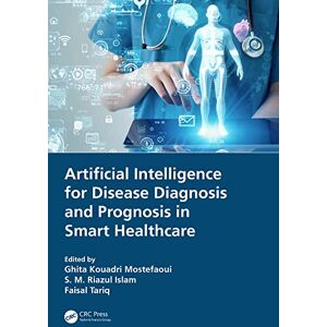 CRC Press Artificial Intelligence for Disease Diagnosis and Prognosis in Smart Healthcare CRC Press Artificial Intelligence for Disease Diagnosis and Prognosis in Smart Healthcare