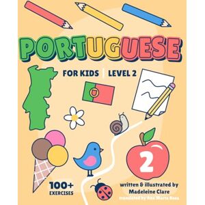 Clare, Miss Madeleine Portuguese Learning Book For Kids 2: Children Ages 5-11 (Portuguese Learning Series For Kids) Clare, Miss Madeleine Portuguese Learning Book For Kids 2: Children Ages 5-11 (Portuguese Learning Series For Kids)