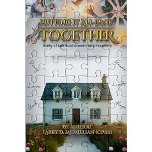 McMillian (CPSS), Larry D. Putting it all back together McMillian (CPSS), Larry D. Putting it all back together