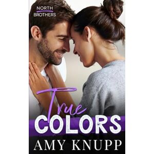Knupp, Amy True Colors (North Brothers) Knupp, Amy True Colors (North Brothers)