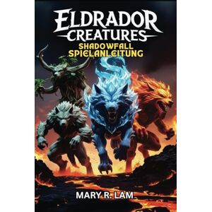 LAM, MARY R. ELDRADOR CREATURES SHADOWFALL SPIELANLEITUNG: Eine komplette Komplettlösung, meistere jede Schlacht, schalte verborgene Geheimnisse, Profi-Strategien und Multiplayer-Taktiken für jeden Spieler frei LAM, MARY R. ELDRADOR CREATURES SHADOWFALL SPIELANLEITUNG: Eine komplette Komplettlösung, meistere jede Schlacht, schalte verborgene Geheimnisse, Profi-Strategien und Multiplayer-Taktiken für jeden Spieler frei